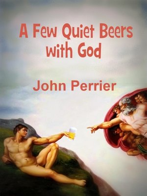 cover image of A Few Quiet Beers with God